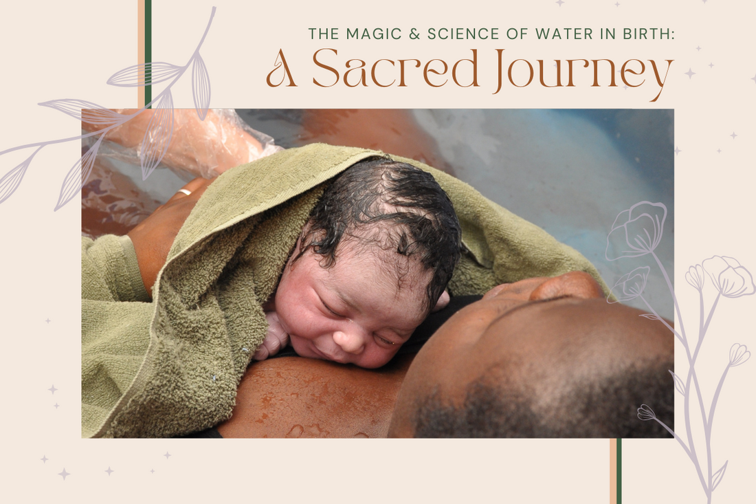 The Magic and Science of Water in Birth: A Sacred Journey